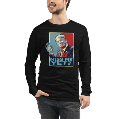 Miss Me Yet? Long Sleeve