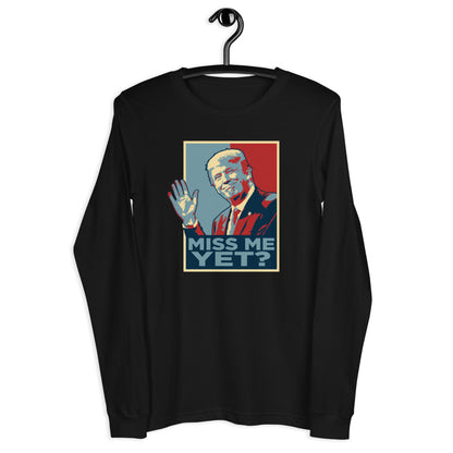 Miss Me Yet? Long Sleeve
